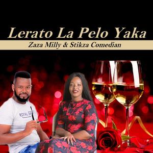 Lerato La Pelo Yaka(feat. Zaza Milly & Stikza Comedian)