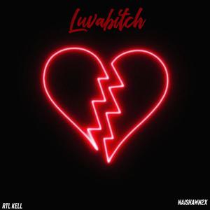 Luv A *****(feat. Rtl Kell) (Explicit)