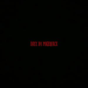 Dayz B4 Pokerface 01 (Explicit)