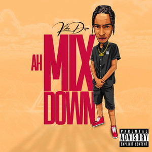 Ah Mix Down (Explicit)