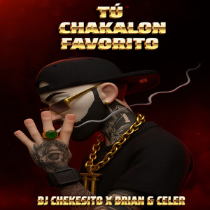 TU CHAKALON FAVORITO (Explicit)