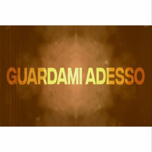 Guardami adesso