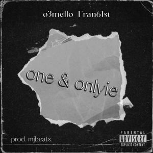 One & Onlyie (feat. Fran61st) [Explicit]