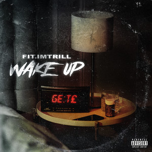 Wake Up (Explicit)