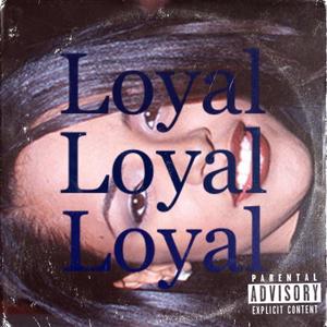 loyal(feat. Zay Da Prodigy) (Explicit)