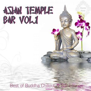 Asian Temple Bar, Vol. 1 (Best of Buddha Chillout & Bar Lounge)