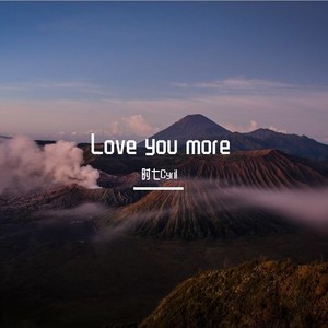 Love you more