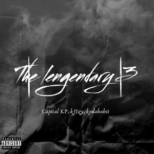 The legendary 3 (feat. k33zy & Capital KP) (Explicit)
