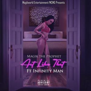 Act Like That (feat. Infinity Man) (Explicit)