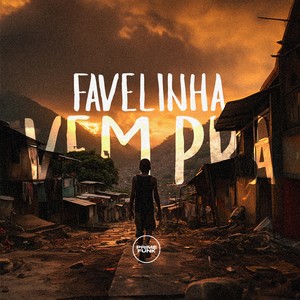 Vem Pra Favelinha (Explicit)