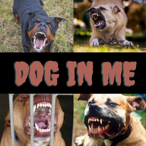 Dog in Me (Explicit)