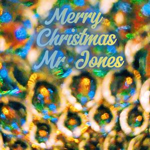 Merry Christmas Mr. Jones