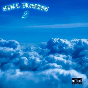 Still Floatin 2 (Explicit)