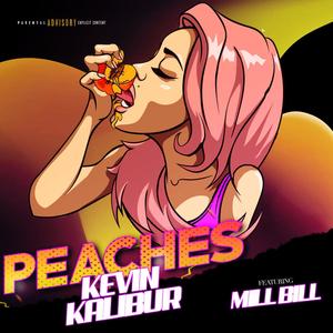 Peaches (feat. Kevin Kalibur) (Explicit)