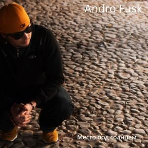 Andro Fusk - Место под солнцем (Explicit)