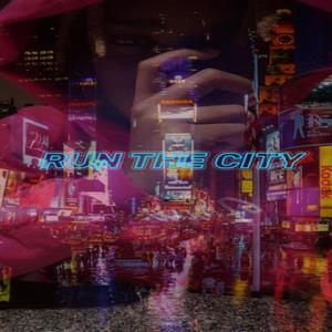 Run The City (Explicit)