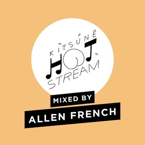 Kitsuné Hot Stream Mixed by Allen French