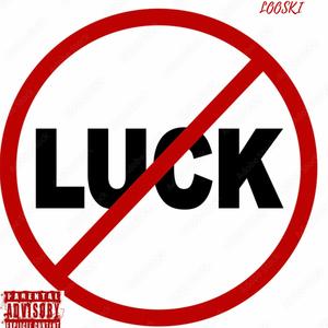 No Luck (Explicit)