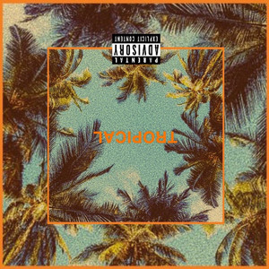 Tropical (feat. Bert Knox) [Explicit]