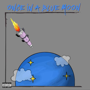 Once In A Blue Moon (Explicit)