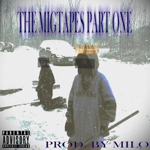 The Migtapes Part One (Explicit)