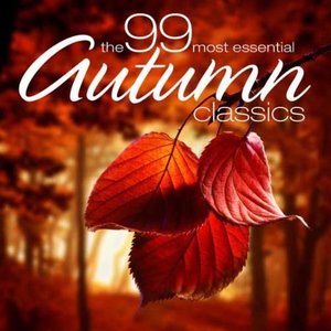 The 99 Most Essential Autumn Classics (99首好听的秋天古典名曲选集)