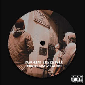 Pasolini Freestyle (feat. Lowciano & Giorgio) [Explicit]