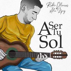 A Ser Tu Sol (feat. Alexander Lopez)