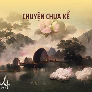 CHUYỆN CHƯA KỂ