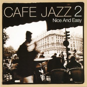 Cafe Jazz 2 - Nice and Easy Vol 2