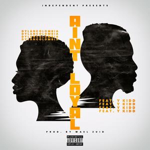 Ain't Loyal (Explicit)