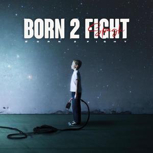 BORN 2 FIGHT (feat. Chris Delis & Popayedi)