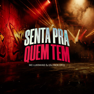 Senta Pra Quem Tem