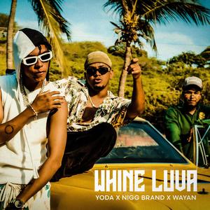 Whine Luva (Explicit)