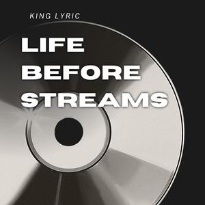 Life Before Streams (Explicit)