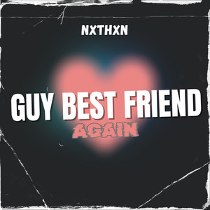 Guy Best Friend, Again (Explicit)
