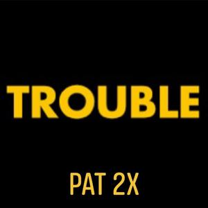 Trouble (Explicit)