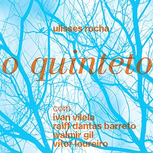 O Quinteto (feat. Ivan Vilela, Vitor Loureiro, Walmir Gil & Raiff Dantas Barreto)