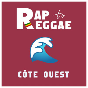 Rap to Reggae (Côte Ouest) [Explicit]