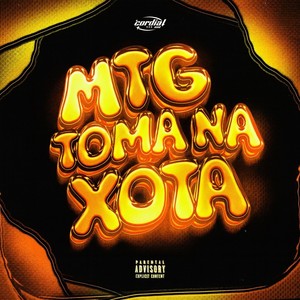 MTG Toma Na Xota (Explicit)