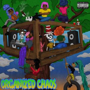 Organized Chaos (Explicit)