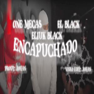 ENCAPUCHADO (feat. Mecas One, Eliuk Blvck & El Black)