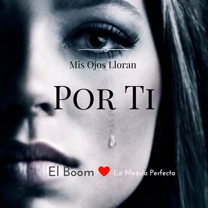 Mis Ojos Lloran Por Ti