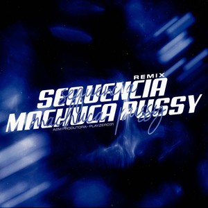 Remix Sequência Machuca Pussy (Explicit)