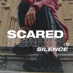 Scared of Silence (Explicit)