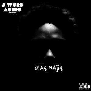 Blaq Majiq (Explicit)