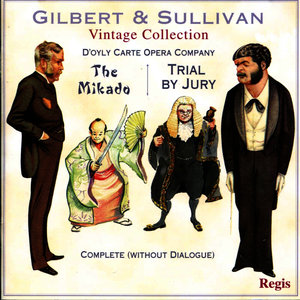 Vintage Gilbert & Sullivan - Two Complete Operettas (Without Dialogue): The Mikado & Trial By Jury