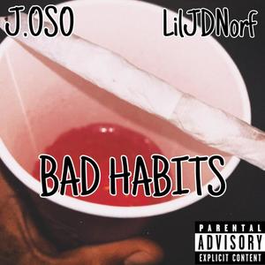 BAD HABITS (feat. LilJDNorf) (Explicit)