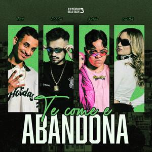 TE COME E ABANDONA (Explicit)