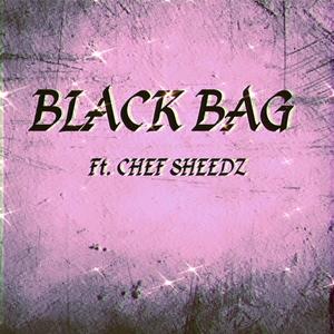 Black Bag (feat. Chef sheedz) (Explicit)